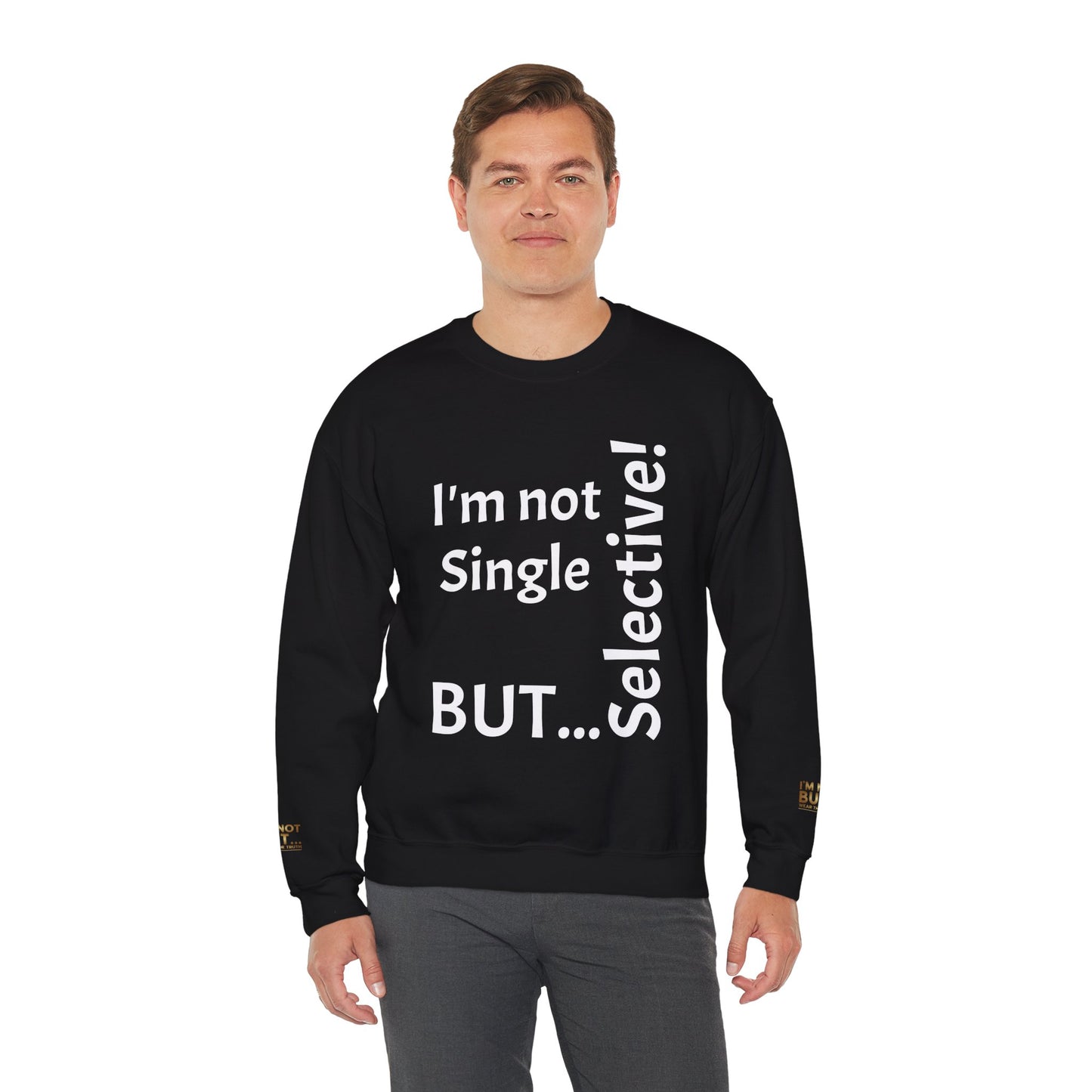 "I'm Not Single, But... Selective!" - Sweatshirt Unissexo Heavy Blend™