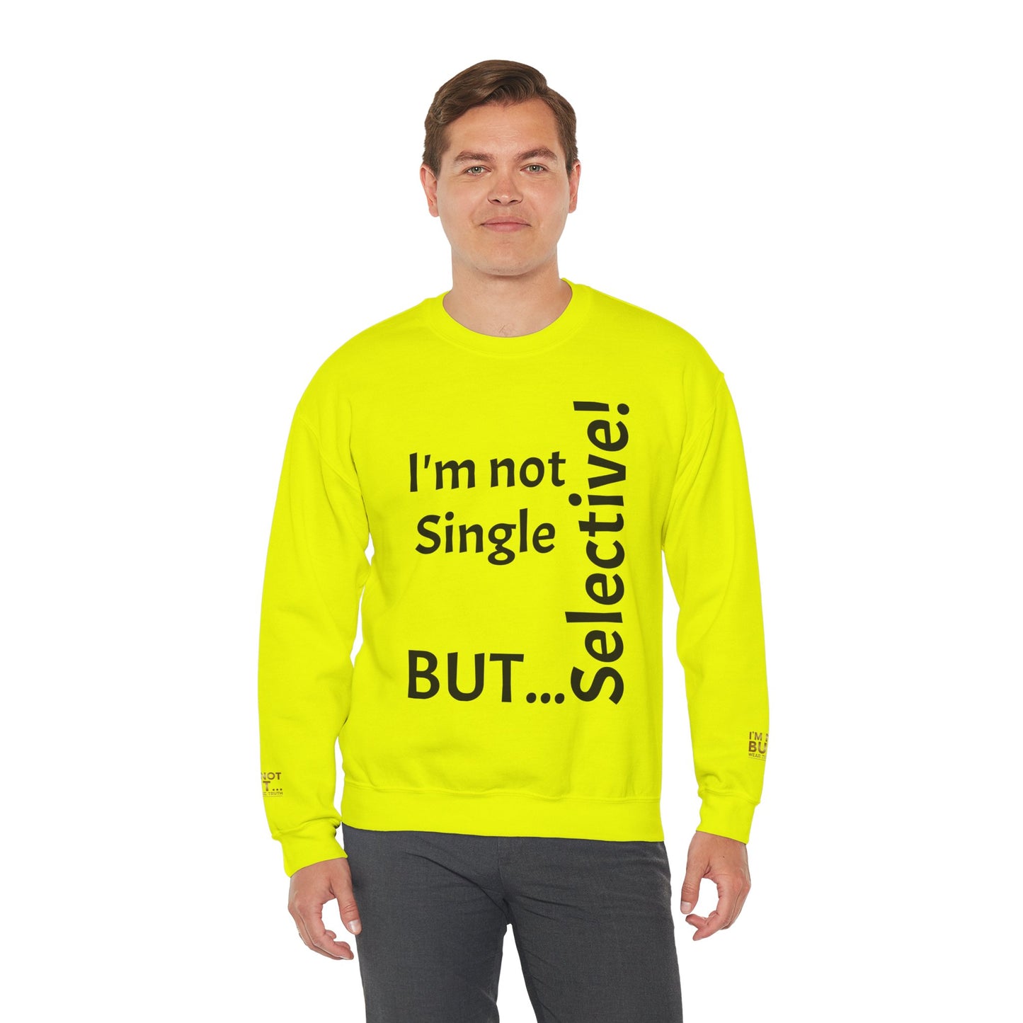 "I'm Not Single, But... Selective!" - Sweatshirt Unissexo Heavy Blend™