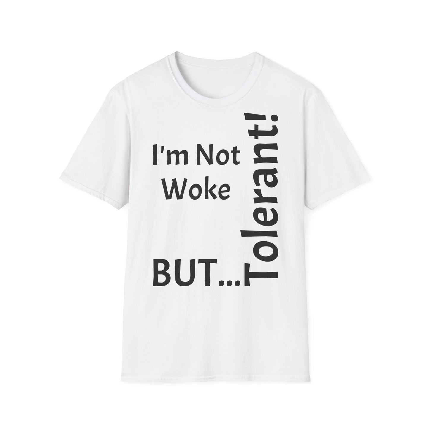 "I'm Not Woke, But Tolerant!" - T-Shirt Unissexo de Algodão Suave