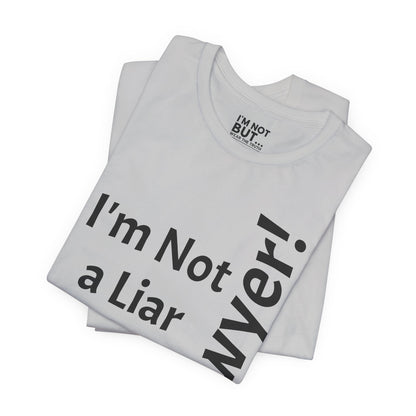 "I'm Not a Liar, But... a Lawyer!" - T-shirt Unissexo Clássico