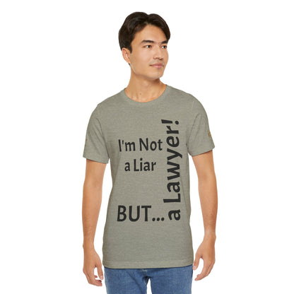 "I'm Not a Liar, But... a Lawyer!" - T-shirt Unissexo Clássico