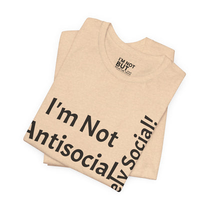 « Je ne suis pas antisocial, mais sélectivement social ! » - T-shirt unisexe classique