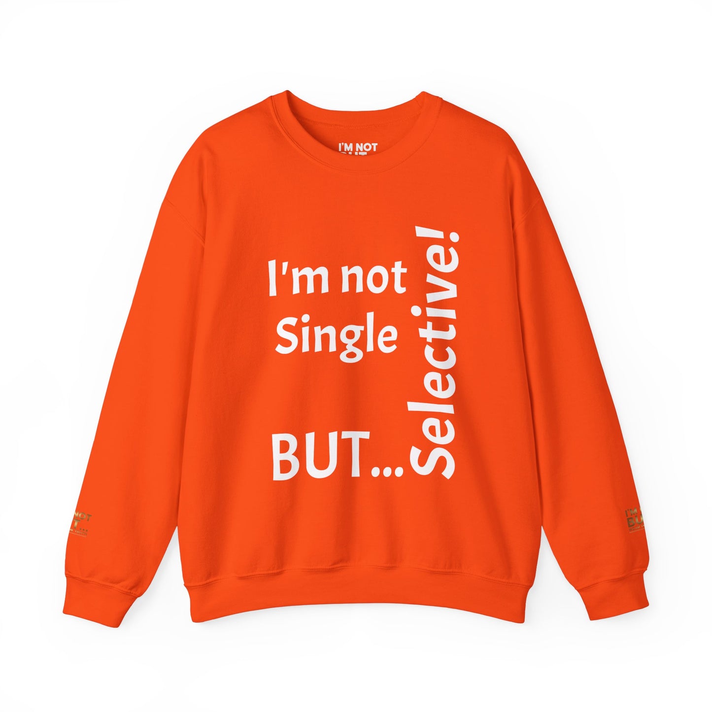 "I'm Not Single, But... Selective!" - Sweatshirt Unissexo Heavy Blend™