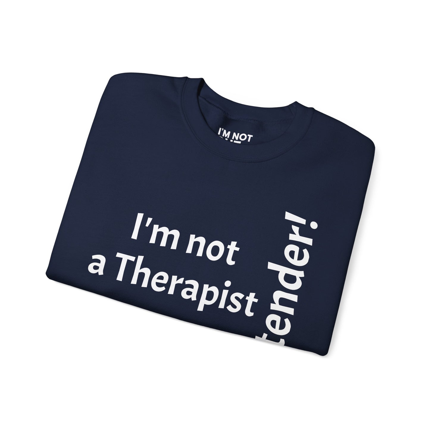 "I'm Not a Therapist, But a Bartender!" - Sweatshirt Unissexo Heavy Blend™