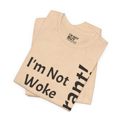 "I'm Not Woke, But Tolerant!"  - T-shirt Unissexo Clássico