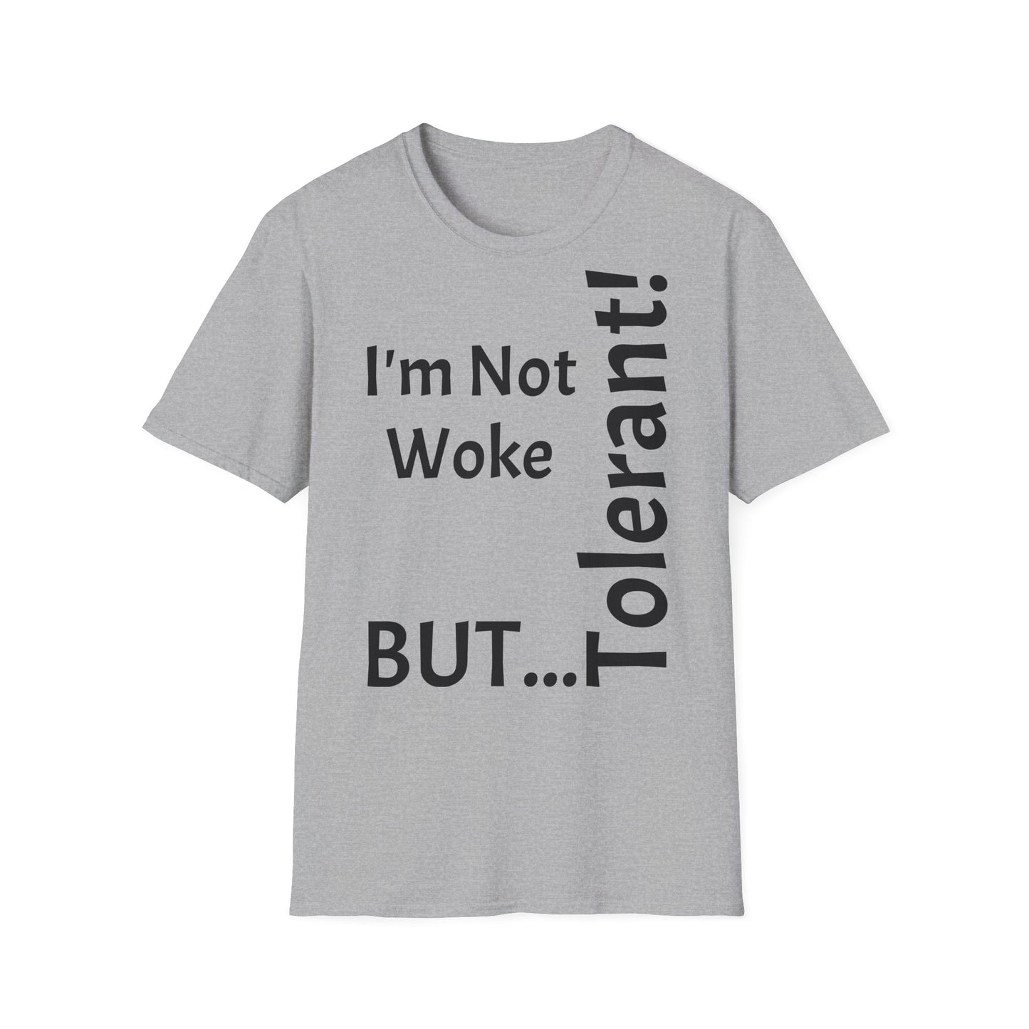 "I'm Not Woke, But Tolerant!" - T-Shirt Unissexo de Algodão Suave