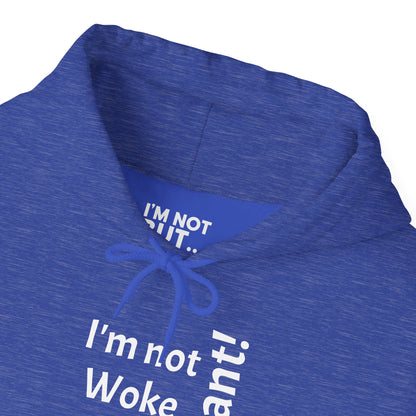 "I'm Not Woke, But  ... Tolerant!" - Sweatshirt Unissexo Heavy Blend™ com Capuz