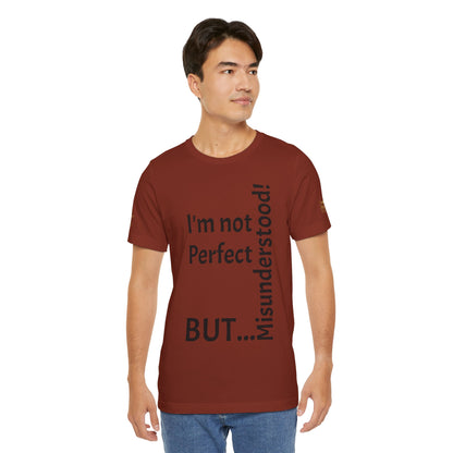 "I'm not perfect, but misunderstood!" - T-shirt Unissexo Clássico