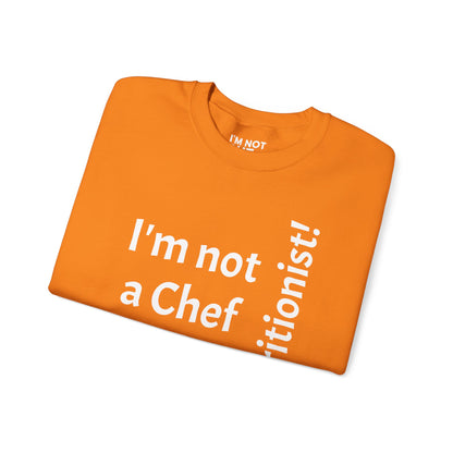 "I'm Not a Chef, But a Nutritionist!" - Sweatshirt Unissexo Heavy Blend™