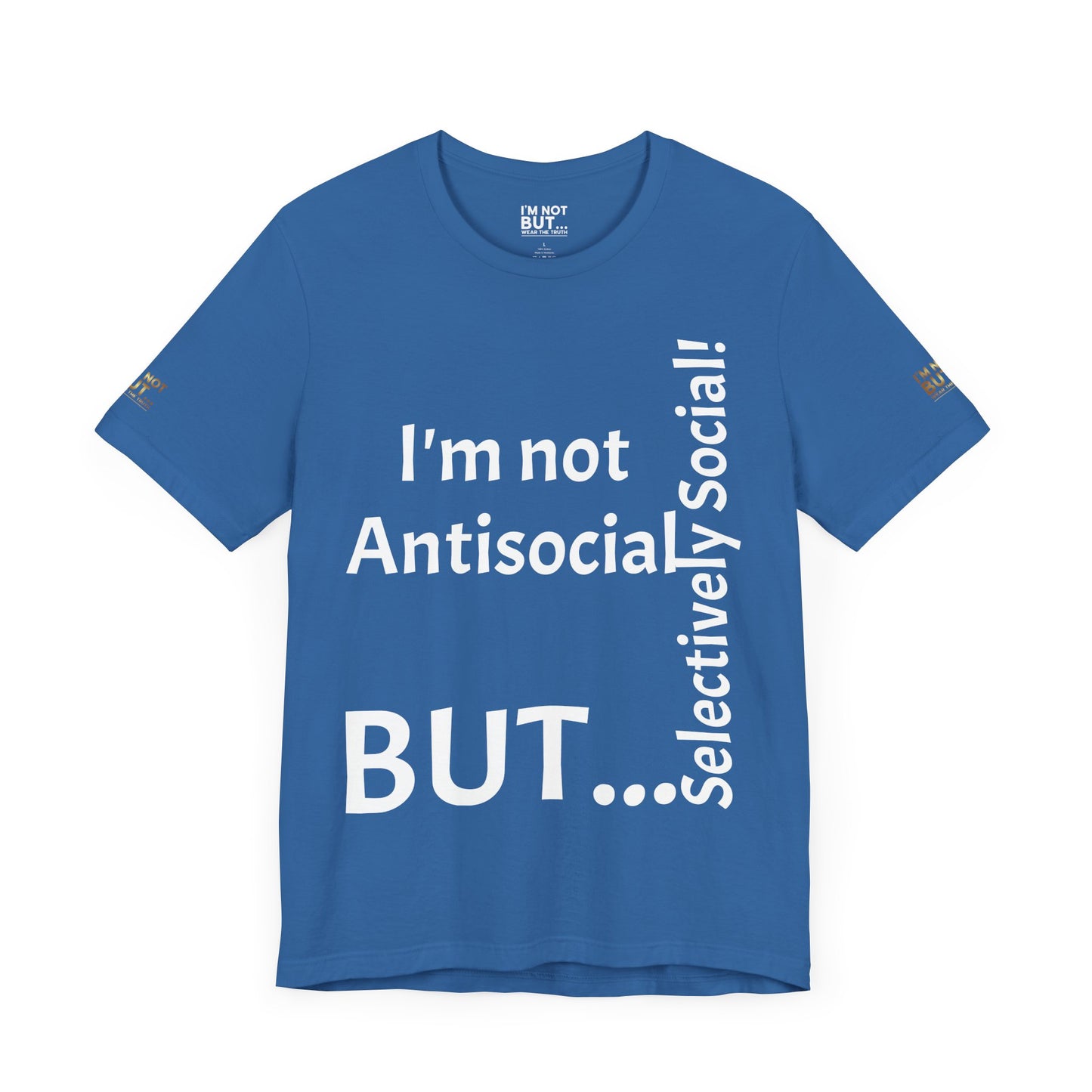 « Je ne suis pas antisocial, mais sélectivement social ! » - T-shirt unisexe classique