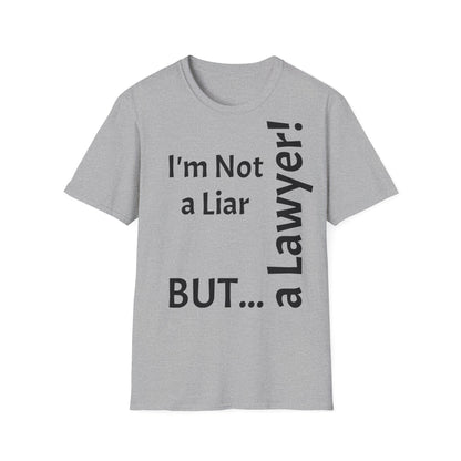 "I'm Not a Liar, But... a Lawyer!" - T-Shirt Unissexo de Algodão Suave