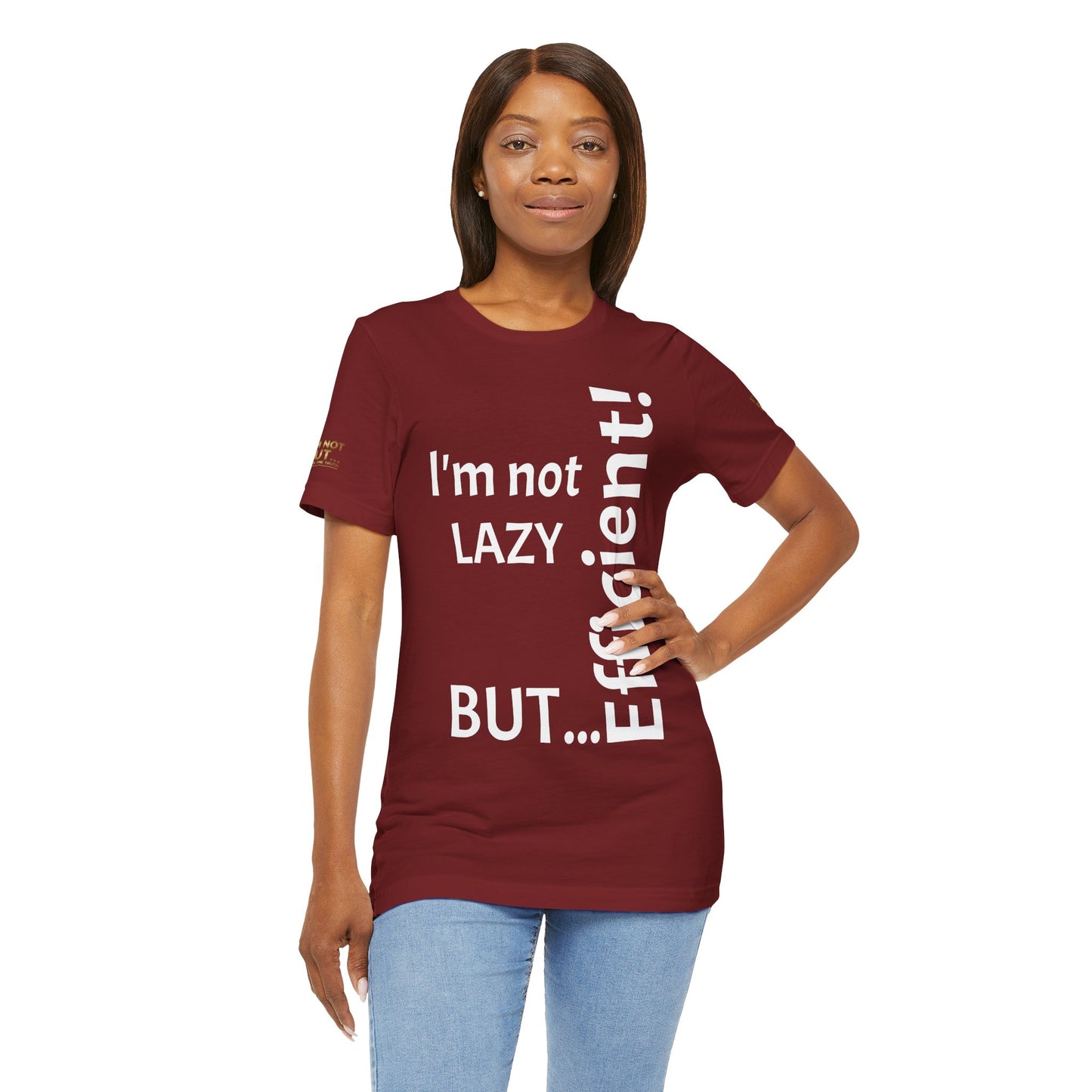 "I'm not lazy, but efficient!" - T-shirt Unissexo Clássico