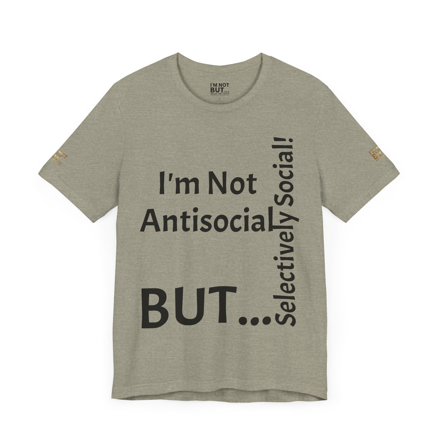 « Je ne suis pas antisocial, mais sélectivement social ! » - T-shirt unisexe classique