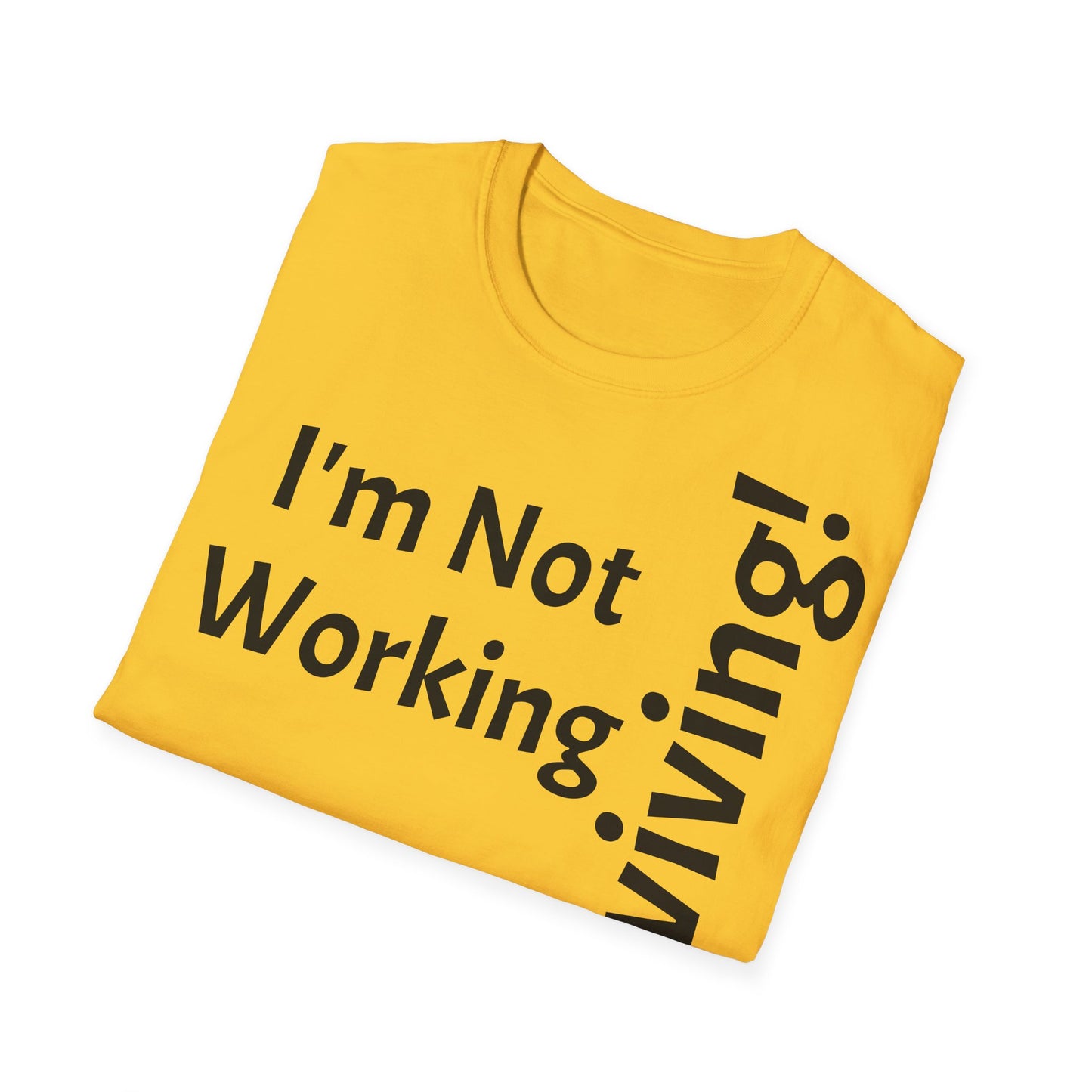 "I'm Not Working, But... Surviving!" - T-Shirt Unissexo de Algodão Suave