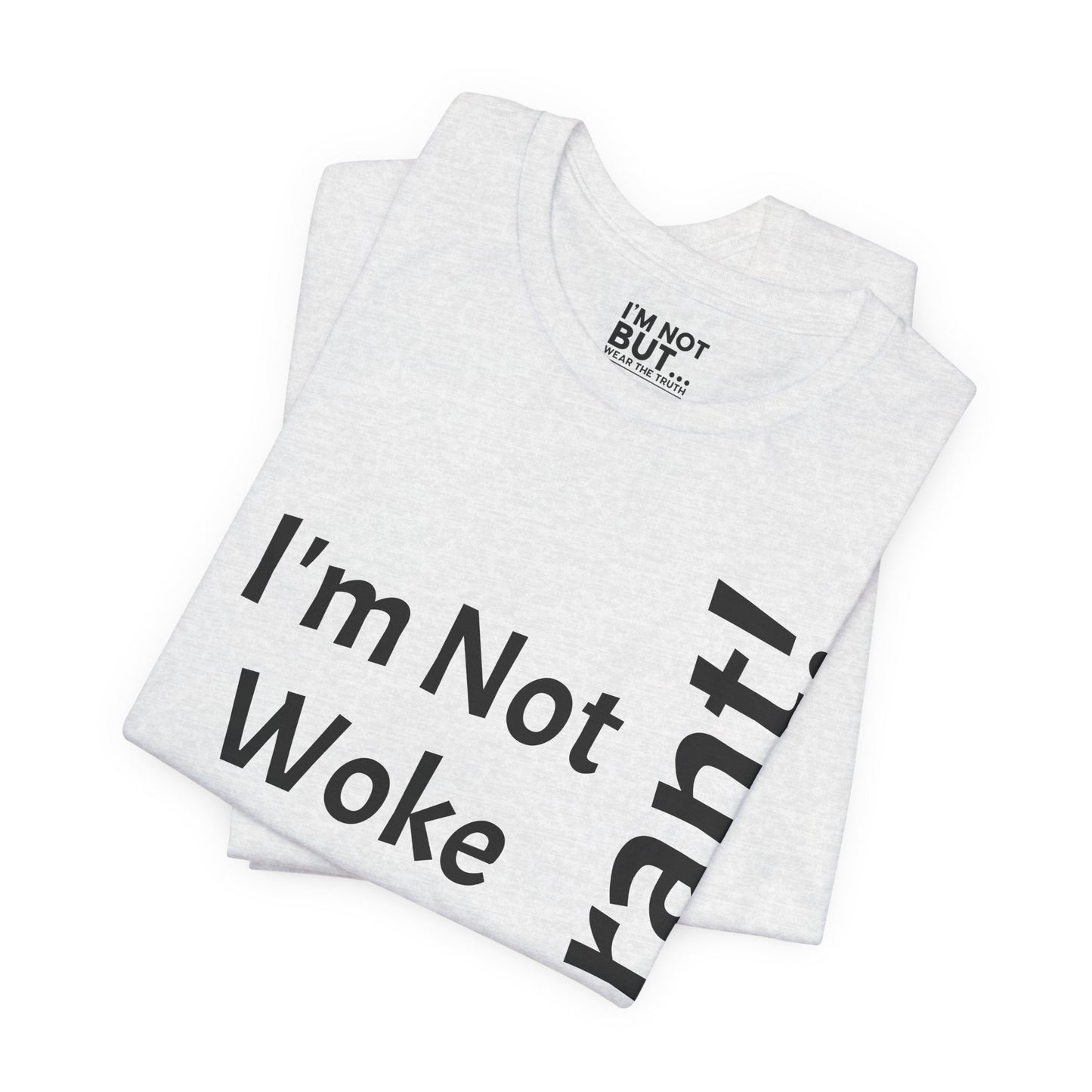 "I'm Not Woke, But Tolerant!"  - T-shirt Unissexo Clássico