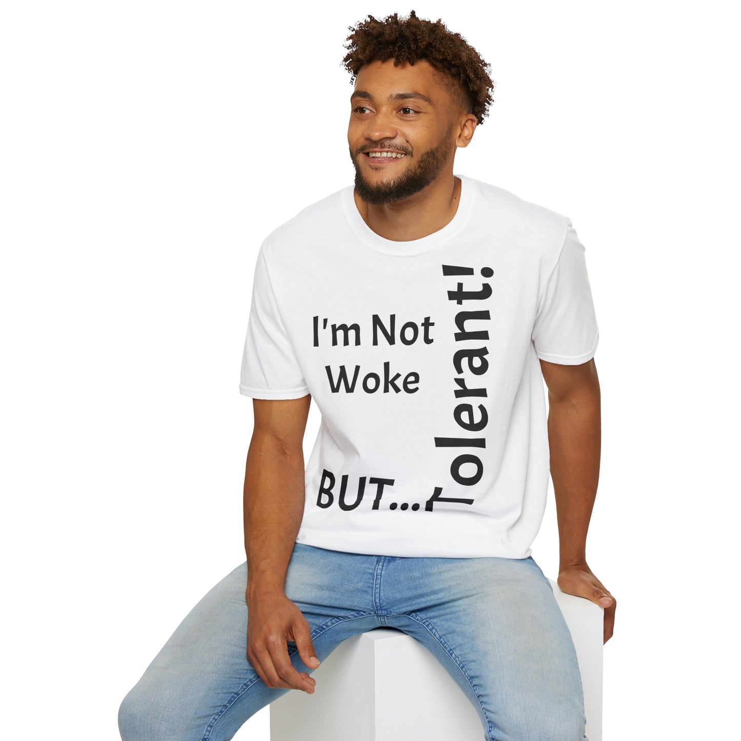 "I'm Not Woke, But Tolerant!" - T-Shirt Unissexo de Algodão Suave