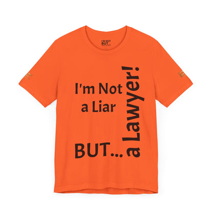 "I'm Not a Liar, But... a Lawyer!" - T-shirt Unissexo Clássico