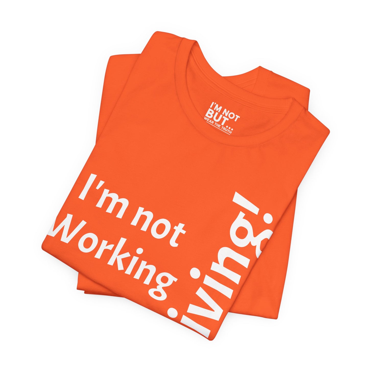 "I'm Not Working, But... Surviving!"  - T-shirt Unissexo Clássico