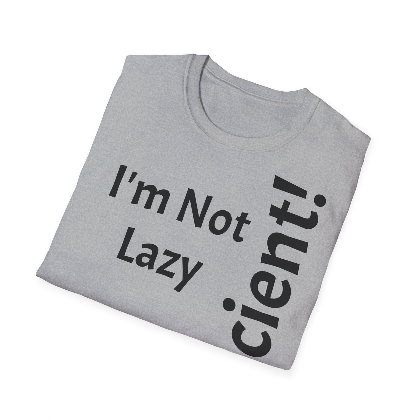 I'm Not Lazy, But Efficient! - T-Shirt Unissexo de Algodão Suave