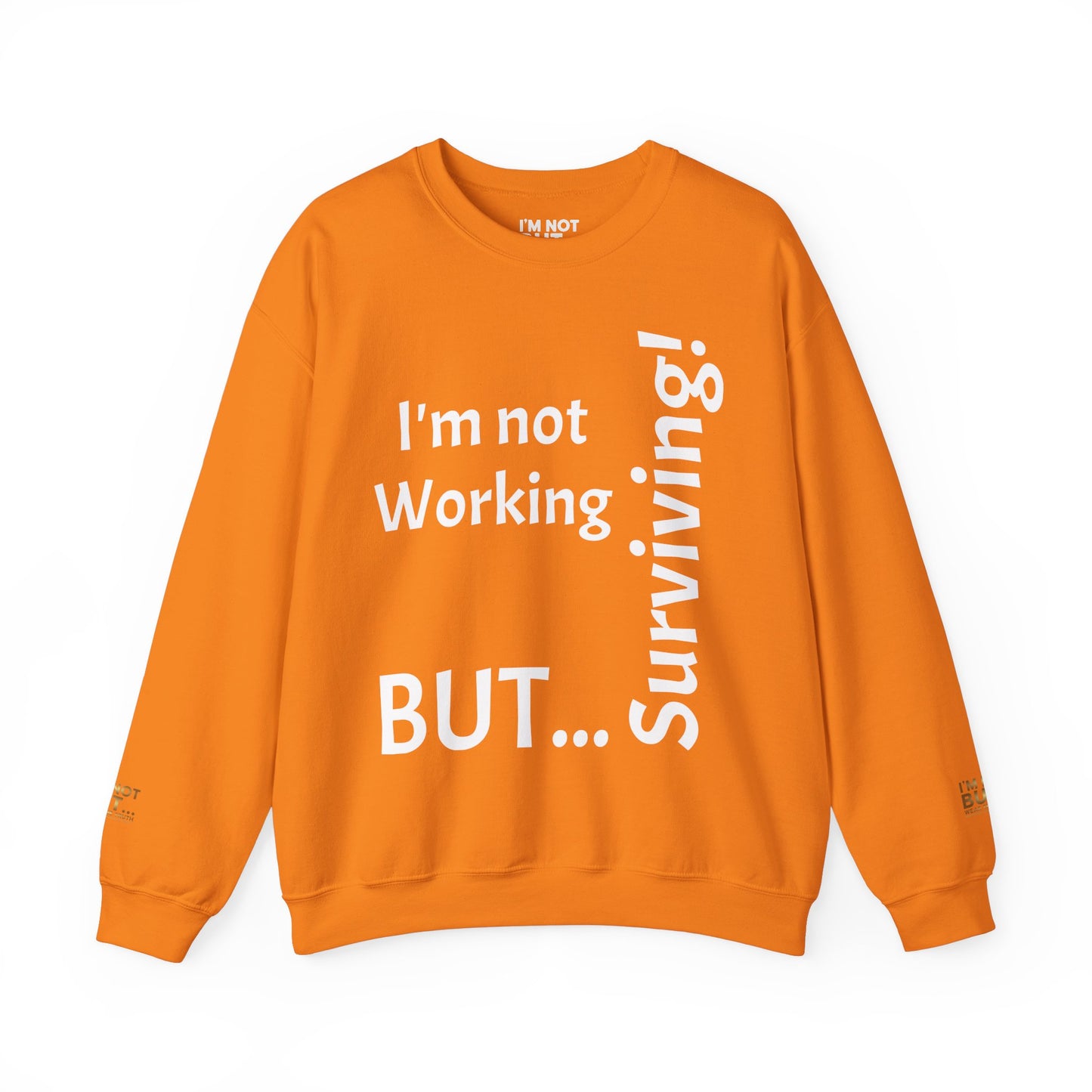 "I'm Not Working, But... Surviving!" - Sweatshirt Unissexo Heavy Blend™