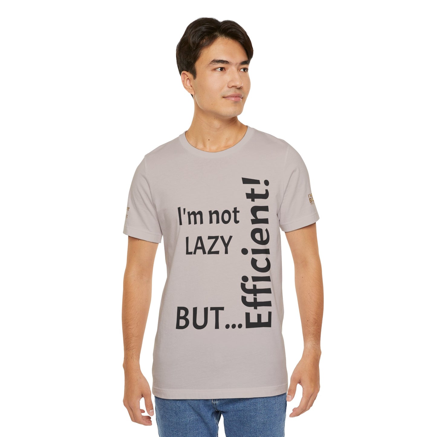 "I'm not lazy, but efficient!" - T-shirt Unissexo Clássico