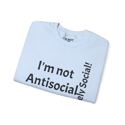 « Je ne suis pas antisocial, mais sélectivement social ! » - Sweat-shirt unisexe Heavy Blend™