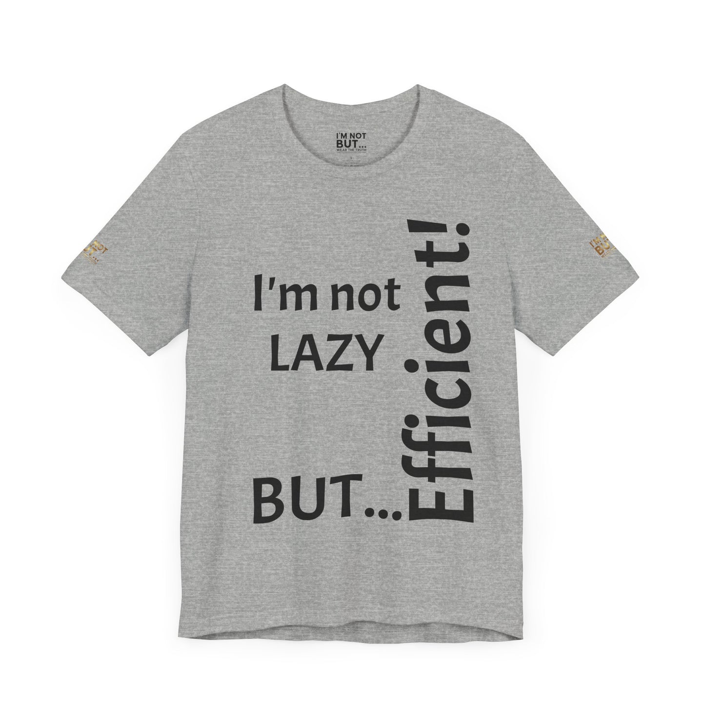 "I'm not lazy, but efficient!" - T-shirt Unissexo Clássico