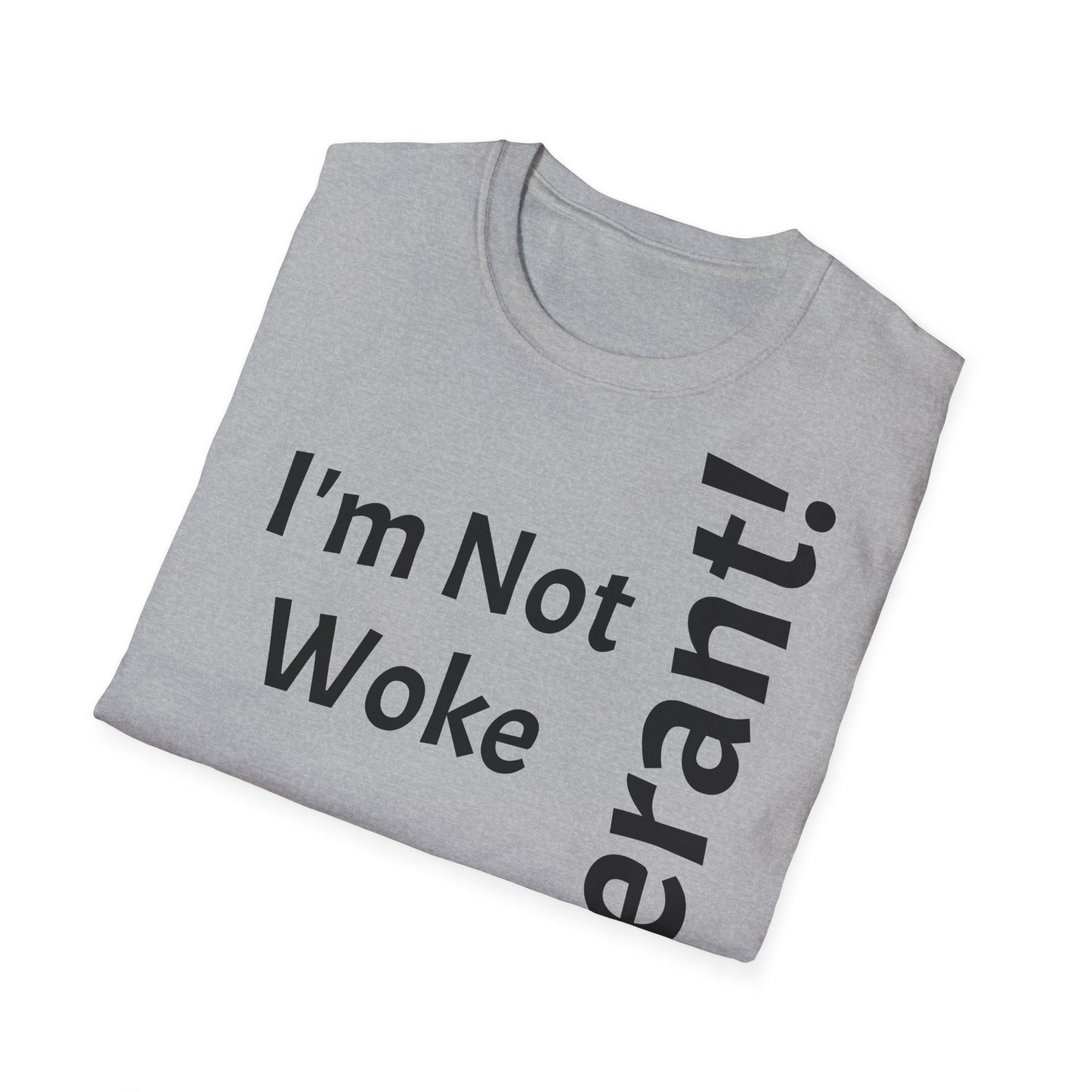 "I'm Not Woke, But Tolerant!" - T-Shirt Unissexo de Algodão Suave