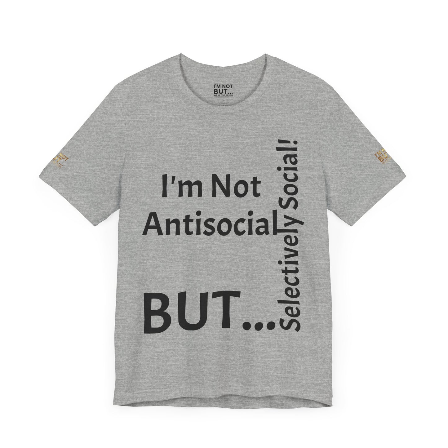 "I'm Not Antisocial, But Selectively Social!" - T-shirt Unissexo Clássico