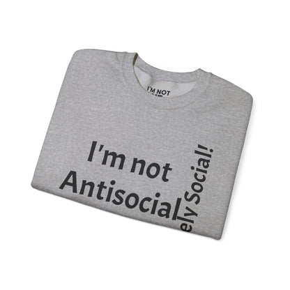 « Je ne suis pas antisocial, mais sélectivement social ! » - Sweat-shirt unisexe Heavy Blend™