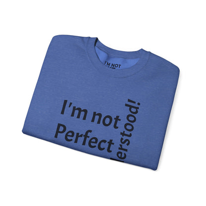 "I'm not perfect, but misunderstood!" - Sweatshirt Unissexo Heavy Blend™