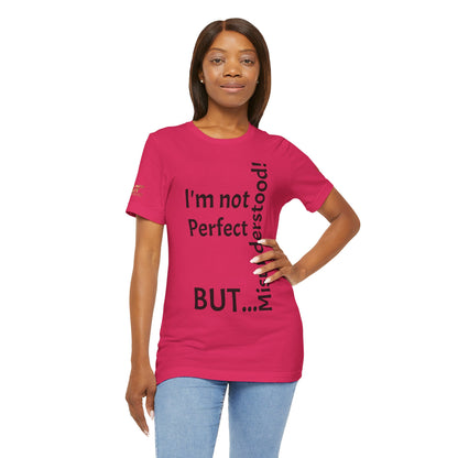 "I'm not perfect, but misunderstood!" - T-shirt Unissexo Clássico