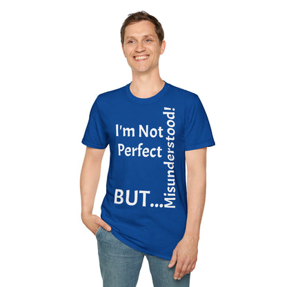 I'm Not Perfect, But Misunderstood! - T-Shirt Unissexo de Algodão Suave