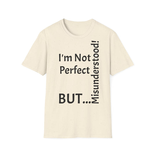 I'm Not Perfect, But Misunderstood! - T-Shirt Unissexo de Algodão Suave